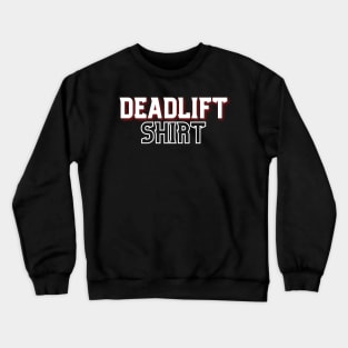 Dead Lift Gym Workout Crewneck Sweatshirt